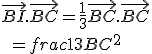 \vec{BI}.\vec{BC}=\frac{1}{3}\vec{BC}.\vec{BC}\\\;=frac{1}{3}BC^2